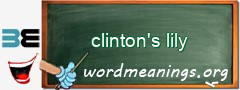 WordMeaning blackboard for clinton's lily